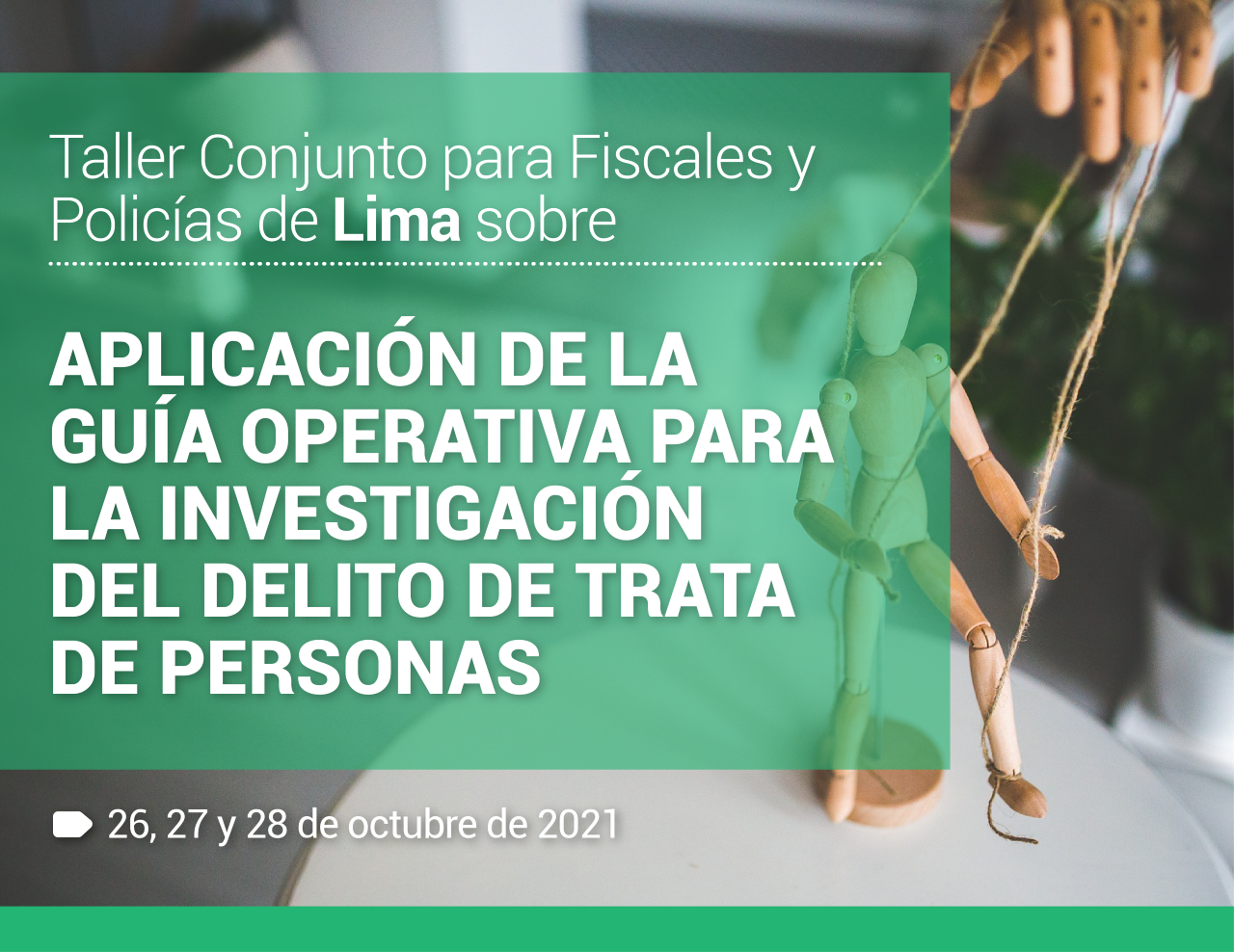 Taller Conjunto para Fiscales y Policías de Lima sobre la aplicación de la Guía Operativa para la Investigación del Delito de Trata de Personas