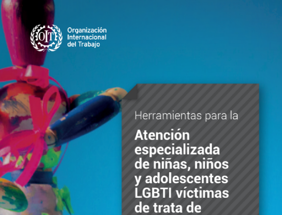 Herramientas para la Atención especializada de niñas, niños y adolescentes LGBTI víctimas de trata de personas en Perú